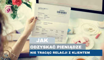 Jak odzyskać pieniądze, nie tracąc relacji z kontrahentem