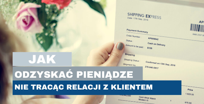 Jak odzyskać pieniądze, nie tracąc relacji z kontrahentem.